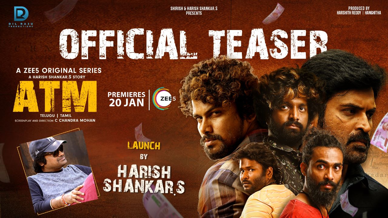 Teaser of ZEE5 Original 'ATM' unveiled Harish Shankar-written Original to start streaming on January 20