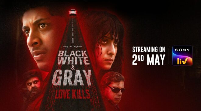 Love, Lies & Truth: Sony LIV Unveils The Trailer Of Its Gripping Docu-Drama "Black, White & Gray – Love Kills": Worlwide Premiere On May 2