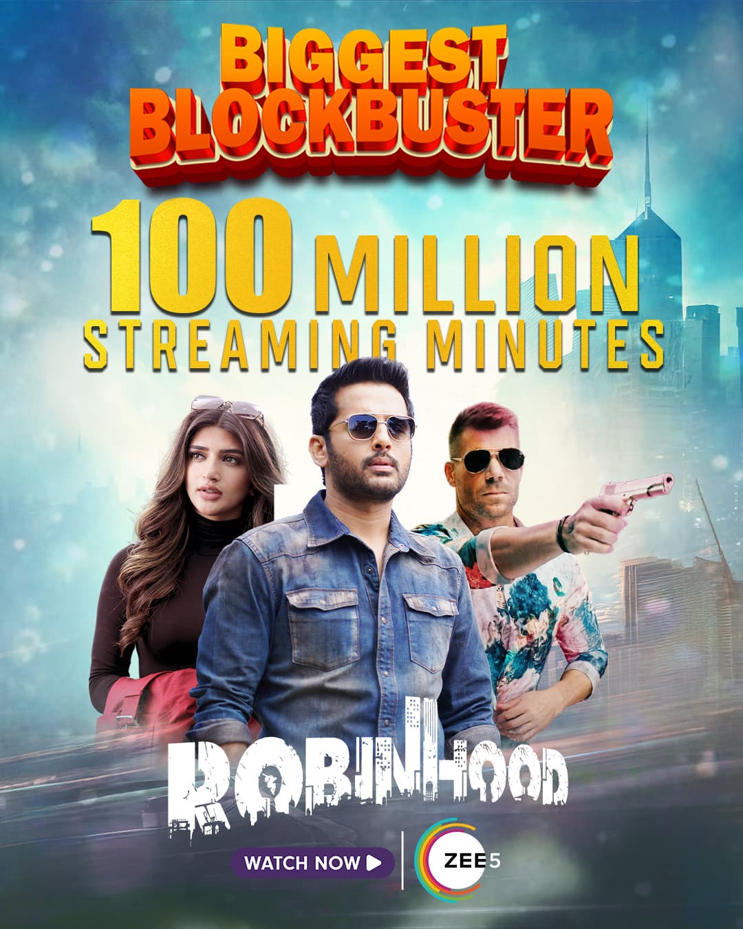 A Super Summer Winner: "Robinhood" Clocks 100 Million Streaming Minutes On ZEE5